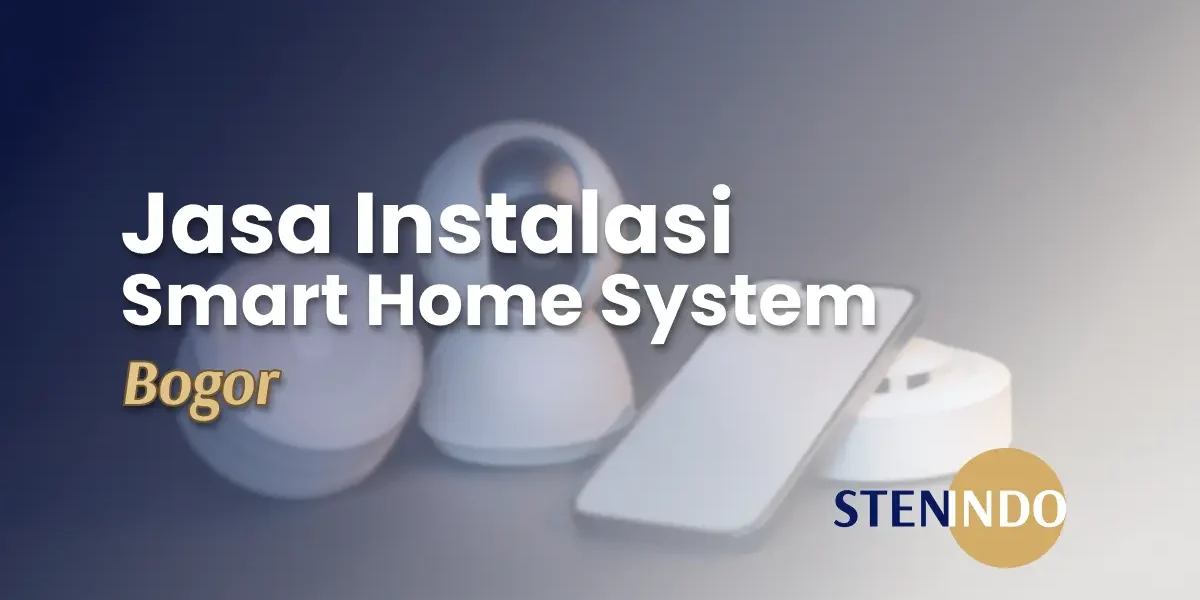 Jasa Instalasi Smart Home System - Bogor